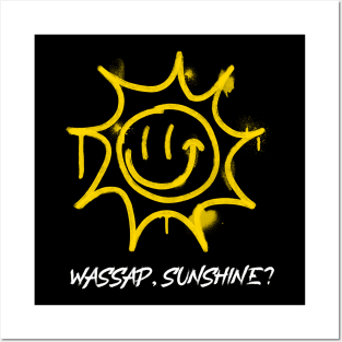 Wassap sunshine , smiley, sunny Posters and Art